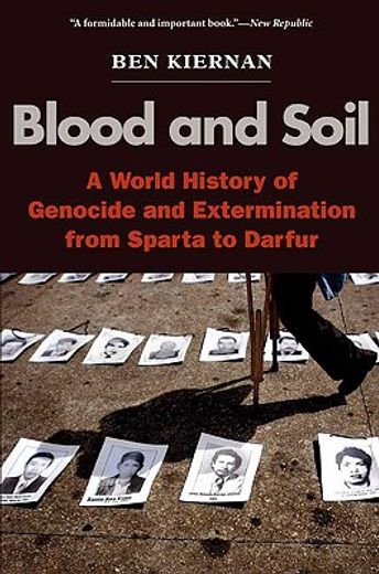 blood and soil,a world history of genocide and extermination from sparta to darfur