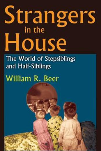 strangers in the house,the world of stepsiblings and half-siblings