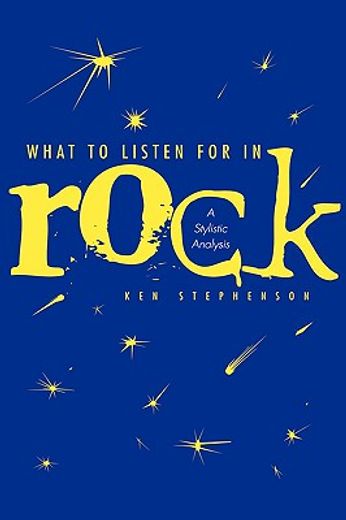 what to listen for in rock,a stylistic analysis