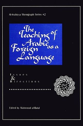the teaching of arabic as a foreign language,issues and directions