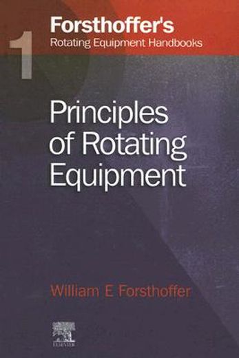 1. Forsthoffer's Rotating Equipment Handbooks: Fundamentals of Rotating Equipment (en Inglés)