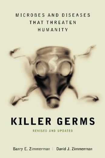killer germs,microbes and diseases that threaten humanity (en Inglés)