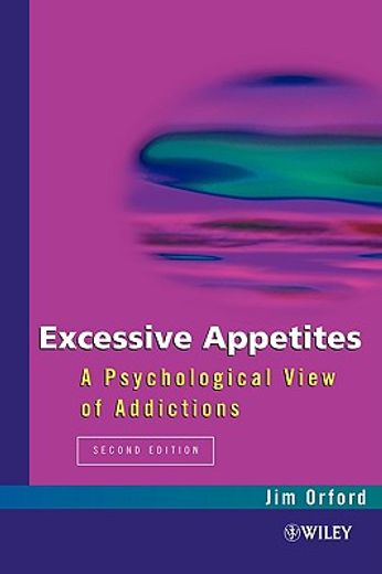 excessive appetites,a psychological view of addictions
