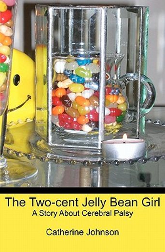 the two-cent jelly bean girl,a story about cerebral palsy