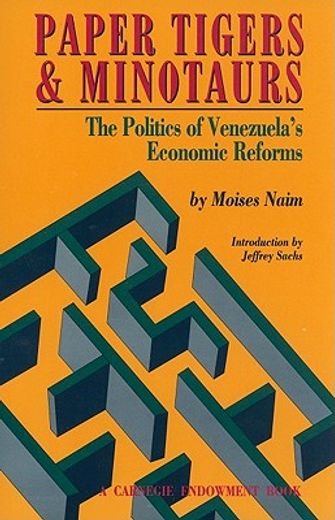 paper tigers and minotaurs,the politics of venezuela´s economic reforms (en Inglés)