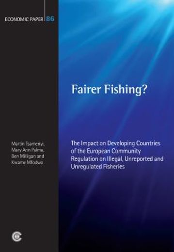 fairer fishing?,the impact on developing countries of the european community regulation on illegal, unreported and u