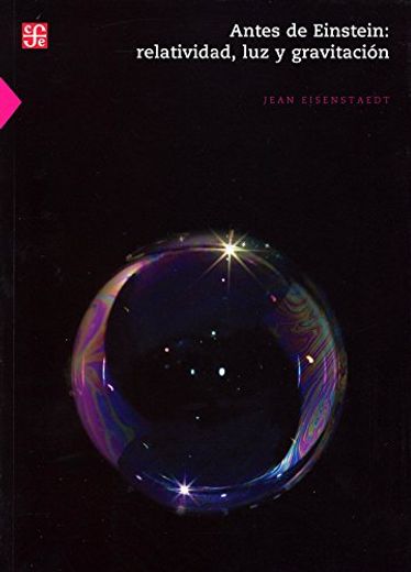 Antes de Einstein: Relatividad, luz y Gravitación (in Spanish)
