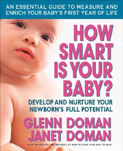 how smart is your baby?,develop and nurture your newborn´s full potential
