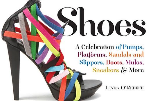 shoes,a celebration of pumps, sandals, slippers & more