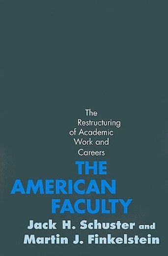 the american faculty,the restructuring of academic work and careers
