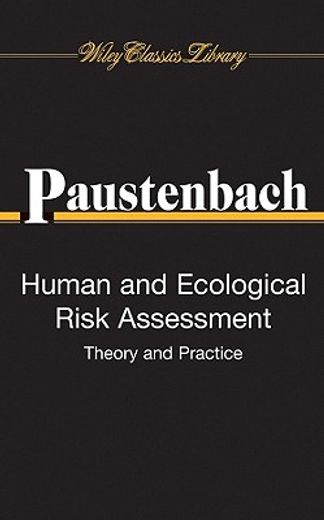 human and ecological risk assessment,theory and practice