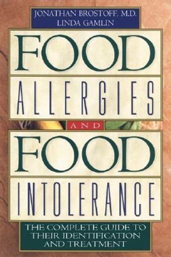 food allergies and food intolerance,the complete guide to their identification and treatment