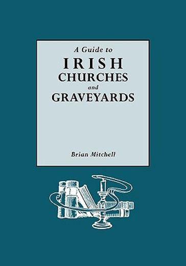 a guide to irish churches and graveyards (in English)