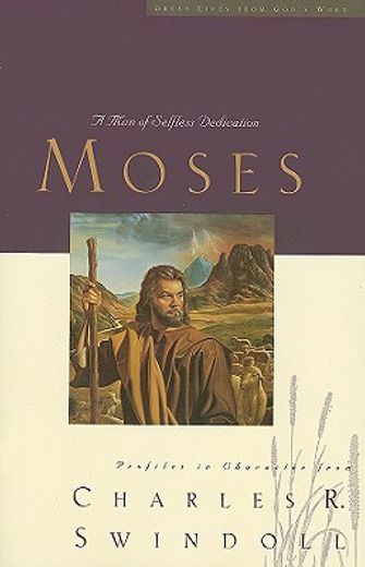 moses,a man of selfless dedication