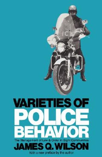 varieties of police behavior,the management of law and order in eight communities