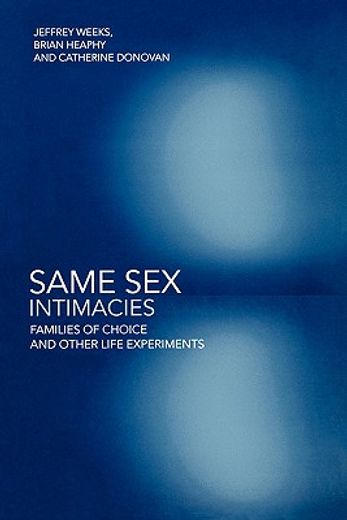 same sex intimacies,families of choice and other life experiments