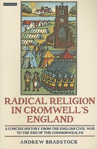 radical religion in cromwell`s england,a concise history from the english civil war to the end of the commonwealth