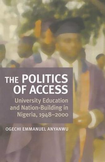the politics of access,university education and nation building in nigeria, 1948-2000