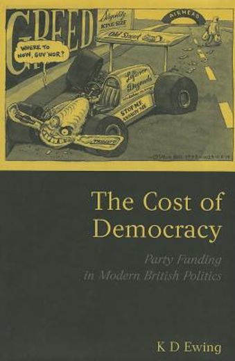 the cost of democracy,party funding in modern british politics