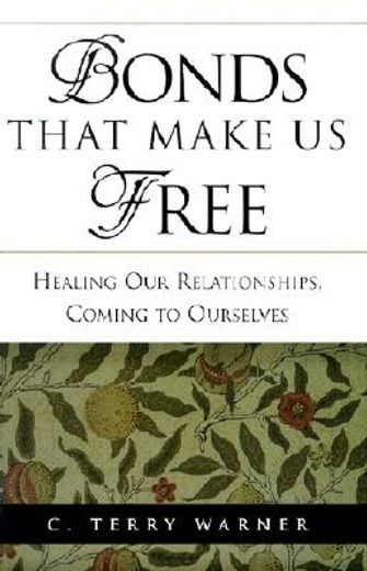 bonds that make us free,healing our relationship, coming to ourselves