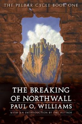 the breaking of northwall,the pelbar cycle, book one