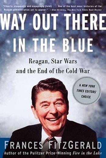 way out there in the blue,reagan, star wars and the end of the cold war (en Inglés)