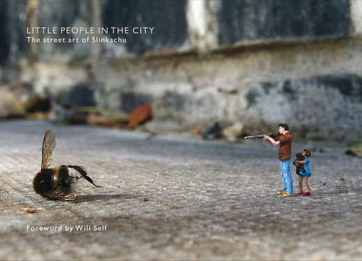 little people in the city,the street art of slinkachu
