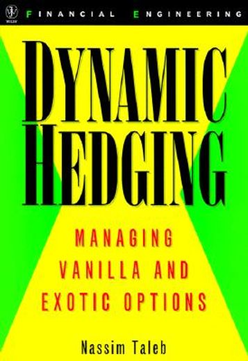 dynamic hedging,managing vanilla and exotic options (en Inglés)