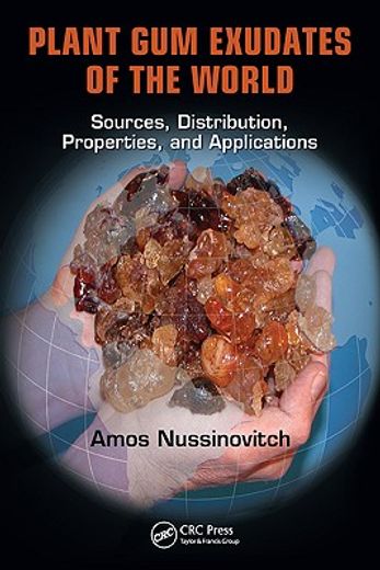 Plant Gum Exudates of the World: Sources, Distribution, Properties, and Applications (en Inglés)