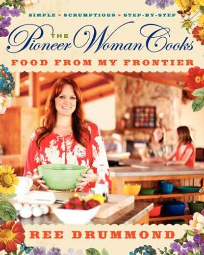 the pioneer woman cooks: food from my frontier (en Inglés)