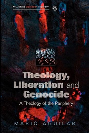 theology, liberation and genocide,a theology of the periphery