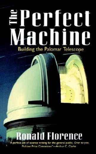 the perfect machine,building the palomar telescope