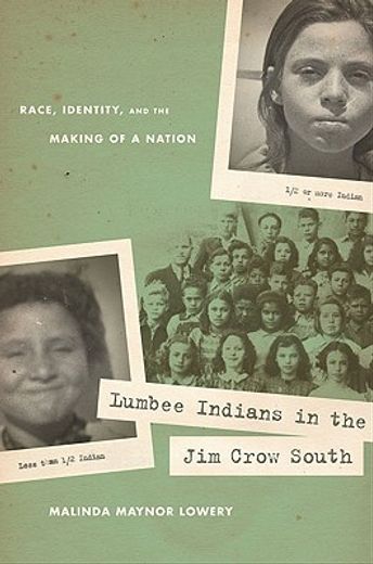 lumbee indians in the jim crow south,race, identity, and the making of a nation (en Inglés)