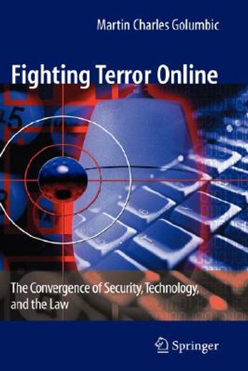 fighting terror online,the convergence of security, technology, and the law