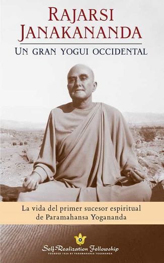 Rajarsi Janakananda: Un Gran Yogui Occidental (in Spanish)