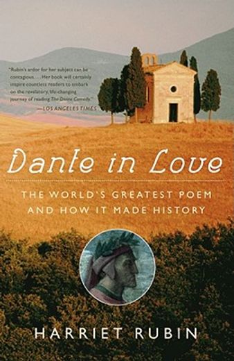 dante in love,the world´s greatest poem and how it made history