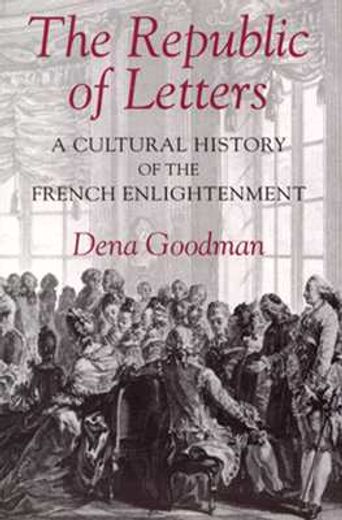 the republic of letters,a cultural history of the french enlightenment