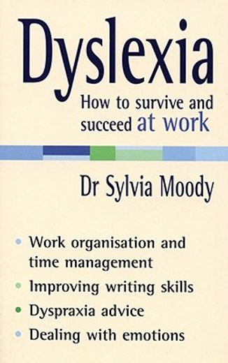 Dyslexia: How to Survive and Succeed at Work (en Inglés)