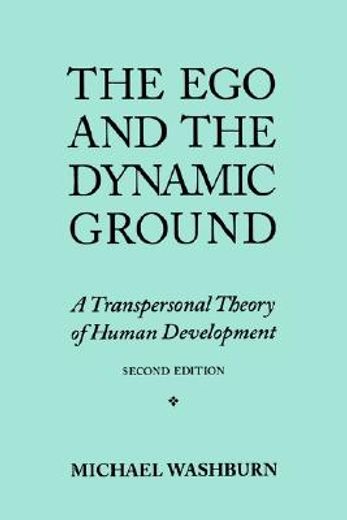 the ego and the dynamic ground,a transpersonal theory of human development