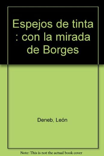Espejos De Tinta. Con La Mirada De Borges (in Spanish)
