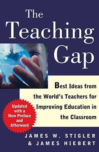 the teaching gap,best ideas from the world´s teachers for improving education in the classroom (en Inglés)