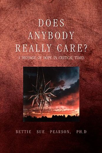 does anybody really care?,a message of hope in critical times