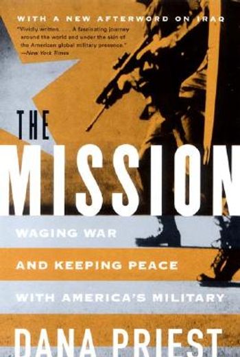 the mission,waging war and keeping peace with america´s military