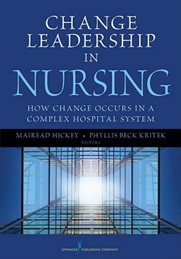 change leadership in nursing,how change occurs in a complex hospital system