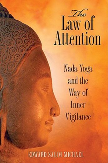 the law of attention,nada yoga and the way of inner vigilance