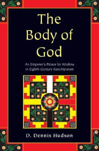 the body of god,an emperor´s palace for krishna in eighth-century kanchipuram