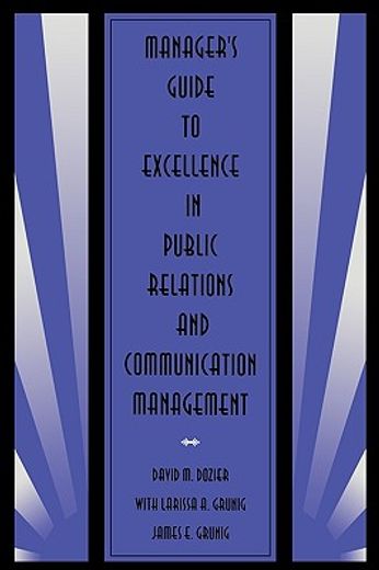 manager´s guide to excellence in public relations and communication management