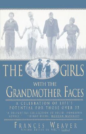 the girls with the grandmother faces,a celebration of life´s potential for those over 55