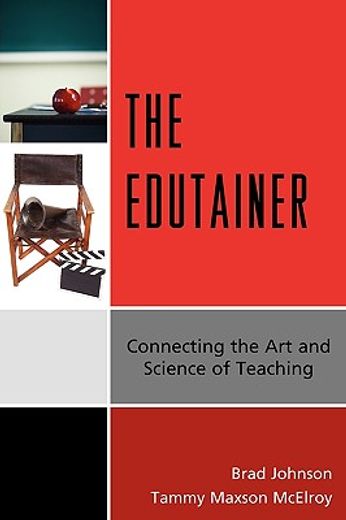 the edutainer,connecting the art and science of teaching