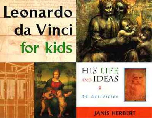 leonardo da vinci for kids,his life and ideas